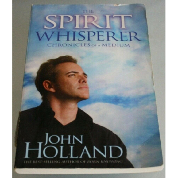 The Spirit Whisperer: Chronicles of a Medium John Holland Paperback - Picture 1 of 3